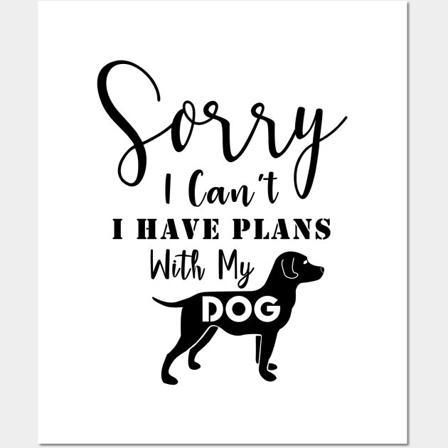 I have Plans with My Dog Wall Art by Midoze